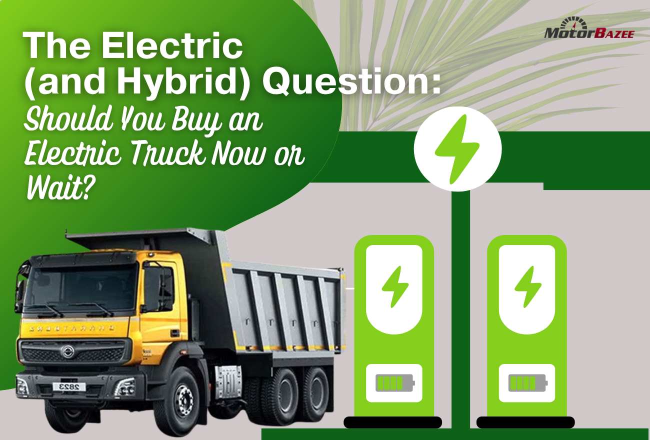 The Electric (and Hybrid) Question: Should You Buy an Electric Truck Now or Wait?