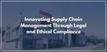 The Role of Legal and Ethical Compliance in Supply Chains