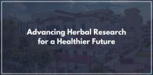Advancing Herbal Research for a Healthier Future