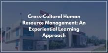 Introduction In today’s globalized business environment, Cross-Cultural Human Resource Management (CCHRM) plays a crucial role in fostering diversity, inclusion, and effective workforce management. With organizations expanding across borders, HR professionals must navigate cultural differences to enhance collaboration and productivity. One of the most effective ways to develop cross-cultural competencies is through Experiential Learning, which bridges the gap between theory and practice. Understanding Cross