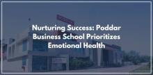 Nurturing Success: Poddar Business School Prioritizes Emotional Health