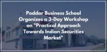 Poddar Business School Organizes a 3-Day Workshop on "Practical Approach Towards Indian Securities Market"