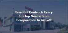 Essential Contracts Every Startup Needs: From Incorporation  to Growth