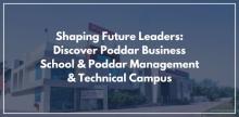 Shaping Future Leaders: Discover Poddar Business School & Poddar Management & Technical Campus