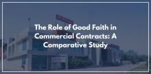 The Role of Good Faith in Commercial Contracts: A Comparative Study
