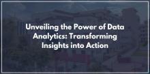 Unveiling the Power of Data Analytics: Transforming Insights into Action