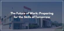 The Future of Work: Preparing for the Skills of Tomorrow