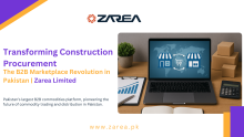 Transforming Construction Procurement: The B2B Marketplace Revolution in Pakistan | Zarea Limited