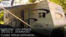 Why Leaf Springs Dominated Classic Trailer Suspension