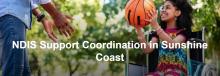 NDIS support coordination in Sunshine Coast, NDIS Support Coordination