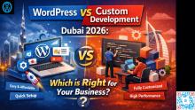 WordPress vs Custom Development Dubai 2026