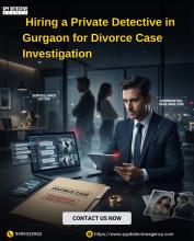 Hiring a Private Detective in Gurgaon for Divorce Case Investigation