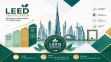 Navigating LEED certification in Dubai? Discover the essentials of LEED O+M certification, how to choose LEED certification companies, and why a LEED certification consultant is vital for compliance and sustainability success in the UAE.
