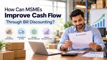 How Can MSMEs Improve Cash Flow Through Bill Discounting