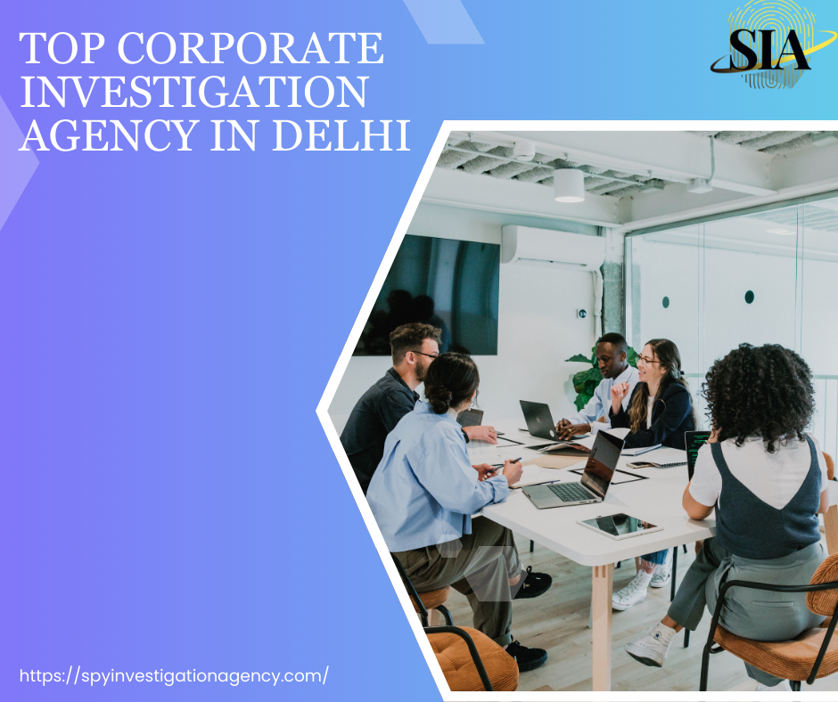 Top Corporate Investigation Agency in Delhi