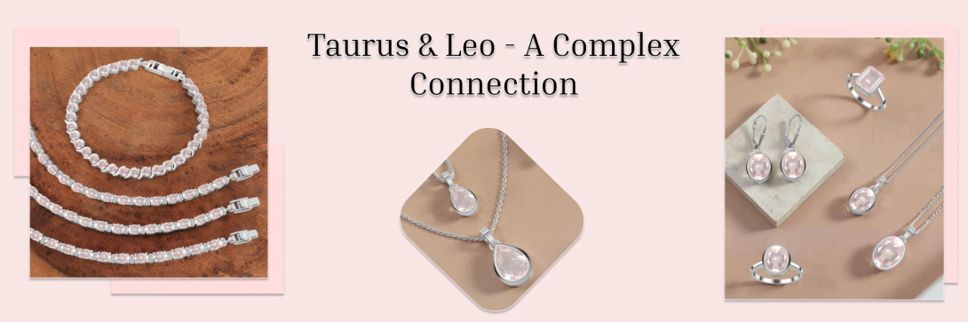 Taurus and Leo