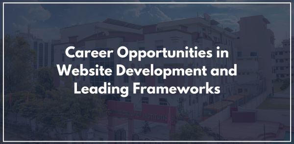 Career Opportunities in Website Development and Leading Frameworks