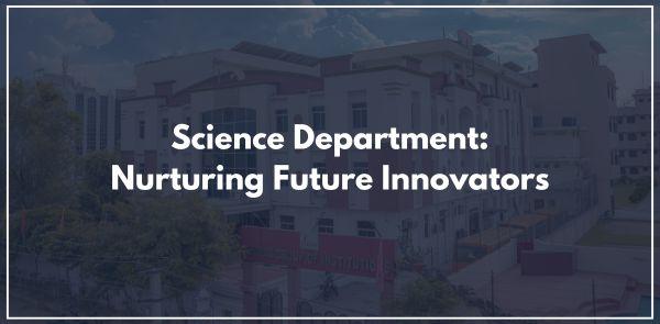 Science Department: Nurturing Future Innovators