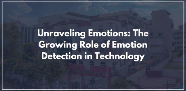 Unraveling Emotions: The Growing Role of Emotion Detection in Technology