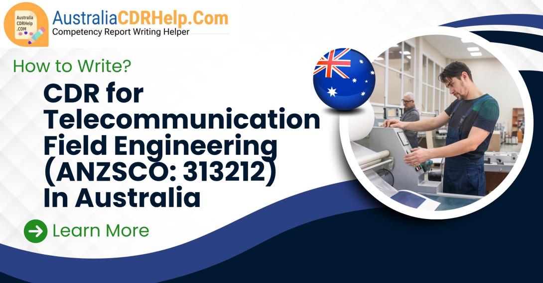 CDR for Telecommunication Field Engineering (ANZSCO: 313212)
