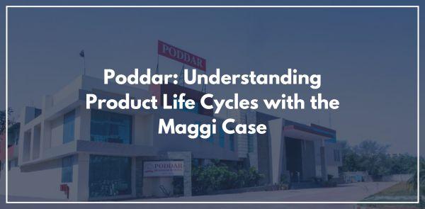 Poddar: Understanding Product Life Cycles with the Maggi Case