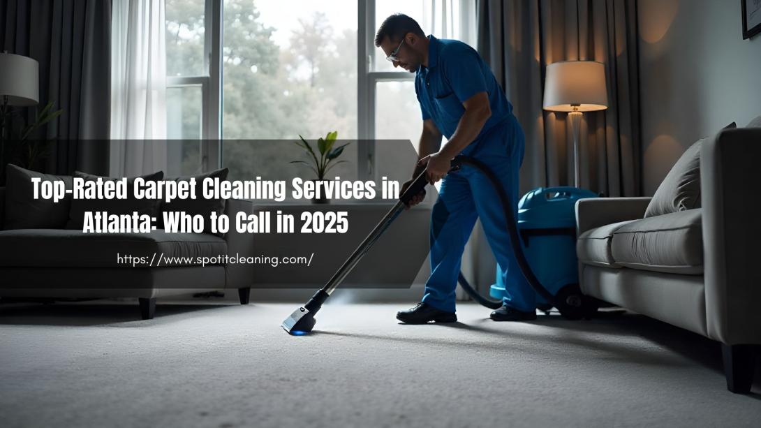 Top-Rated Carpet Cleaning Services in Atlanta: Who to Call in 2025