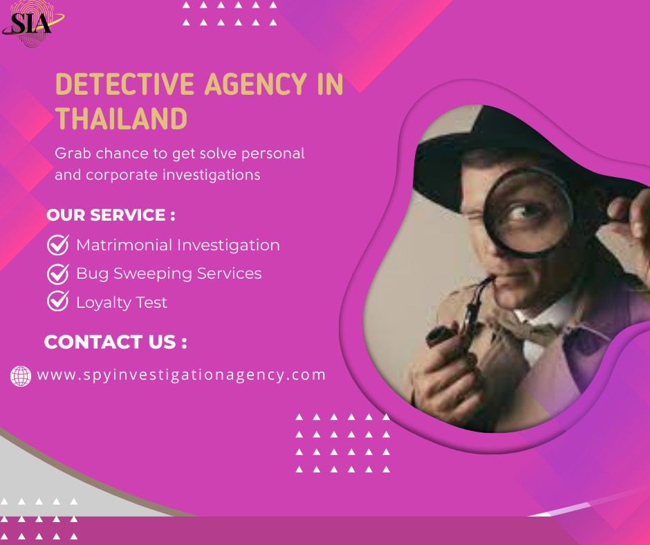 Detective agency in Thailand - Spy Investigation Agency 