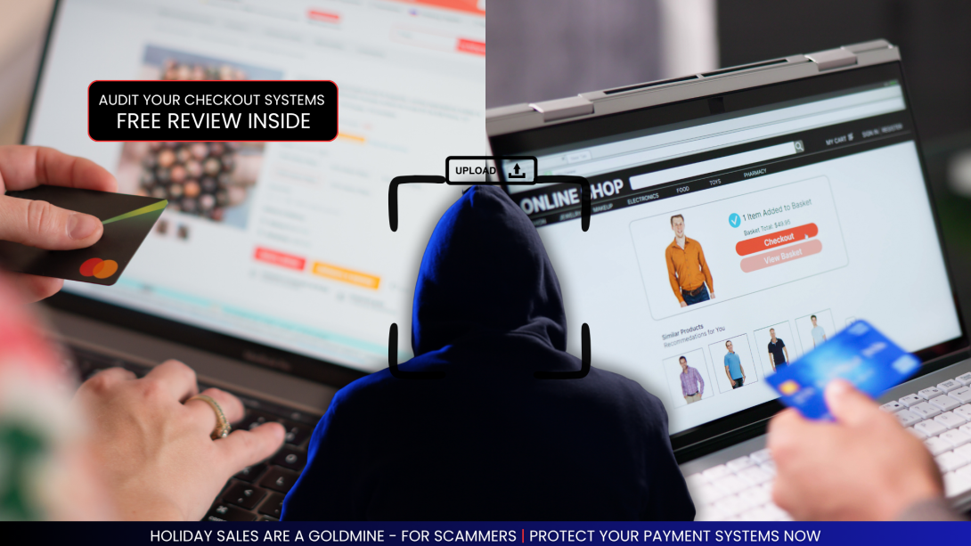 Split-screen image showing two online shopping scenes — one side with a person entering credit card details on a laptop, and the other with a hooded hacker monitoring fake checkout pages. A banner reads “Audit Your Checkout Systems – Free Review Inside.” The bottom caption says, “Holiday sales are a goldmine for scammers | Protect your payment systems now.”