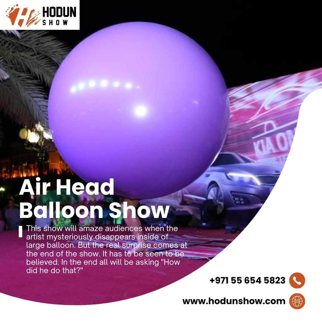 Air Head Balloon Show Dubai
