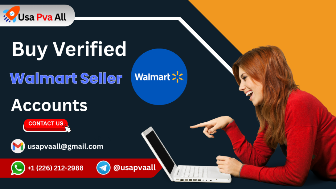 Buy Verified Walmart Seller Accounts