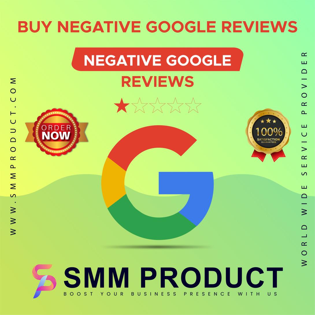 Buy Negative Google Reviews  