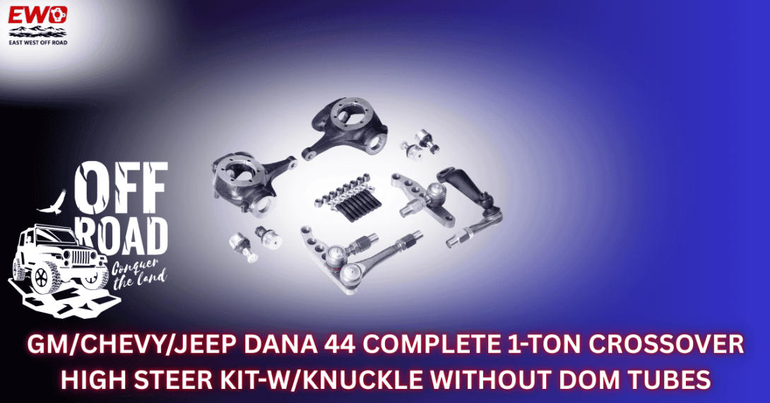 "complete Dana 44 crossover high steer kit, GM Chevy Jeep Dana 44 steering kit, universal 1-ton crossover steering kit, Dana 44 complete crossover steering without tubes, high steer kit all Dana 44 applications, complete 1-ton steering conversion kit, Dana 44 knuckle arm ball joint kit, universal GM Chevy Jeep steering upgrade, complete steering kit with knuckles included, all in one Dana 44 steering package, ready to weld steering component kit, complete kit pitman arm drag link tie rod, full crossover ste
