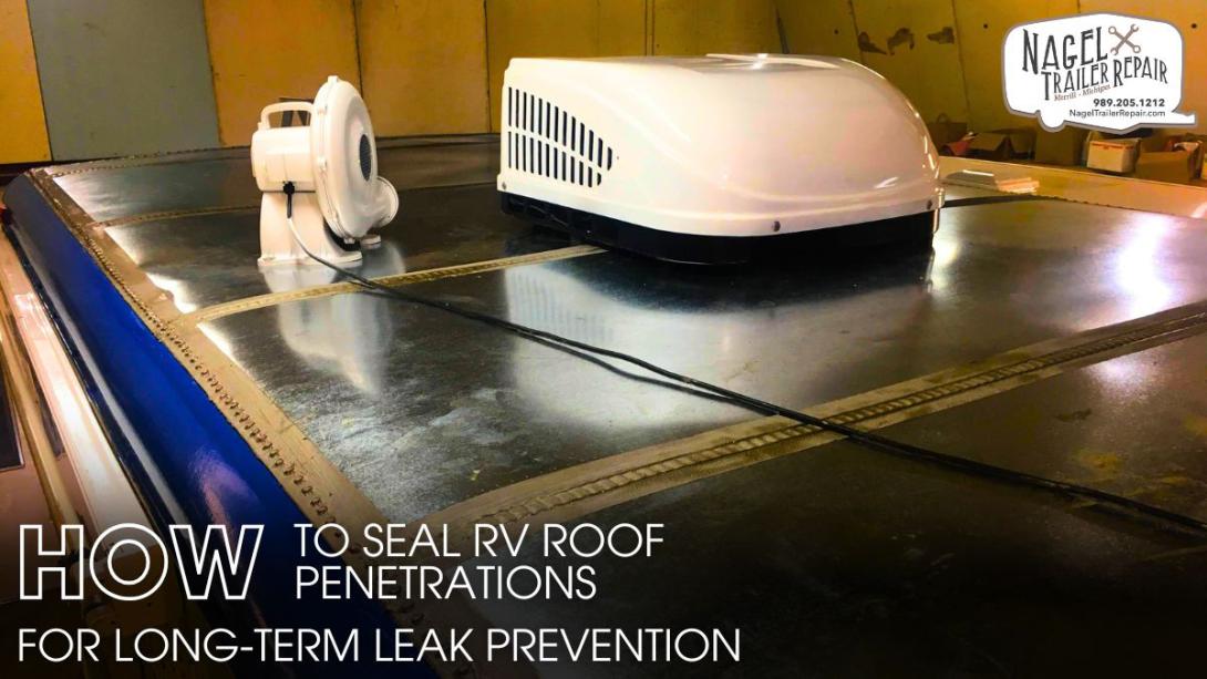 Seal RV Roof Penetrations for Long-Term Leak Prevention