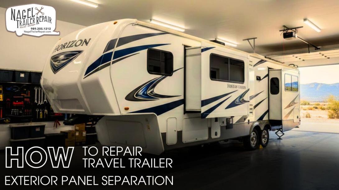 Travel Trailer Exterior Panel Separation Repair