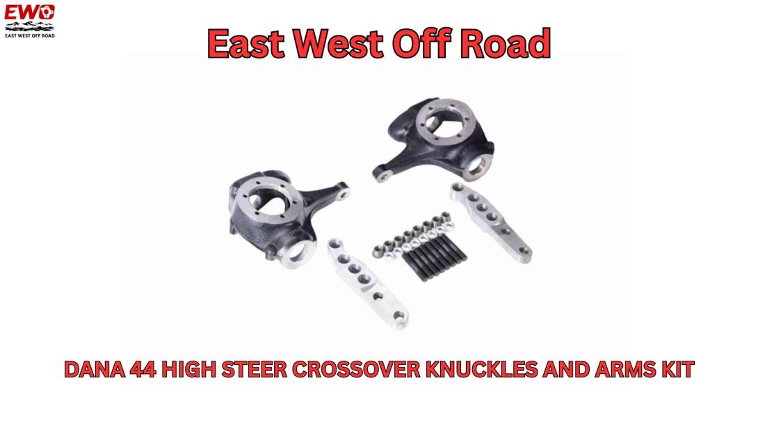Isolated product photo of the East West Offroad Dana 44 high steer kit components on a bench, highlighting the billet arms.