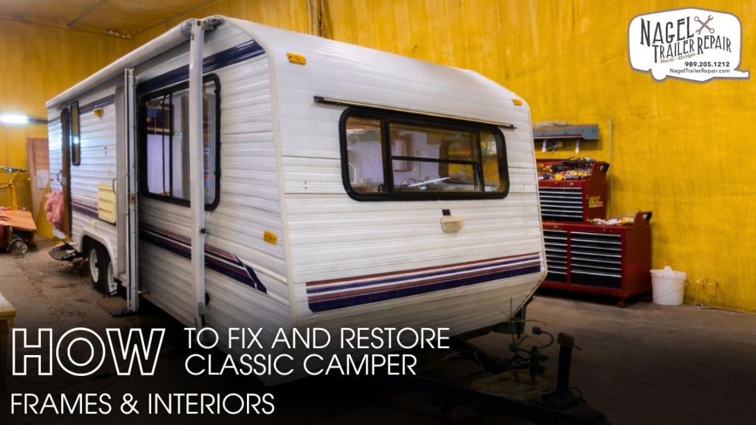 How to Fix and Restore Classic Camper Frames and Interiors