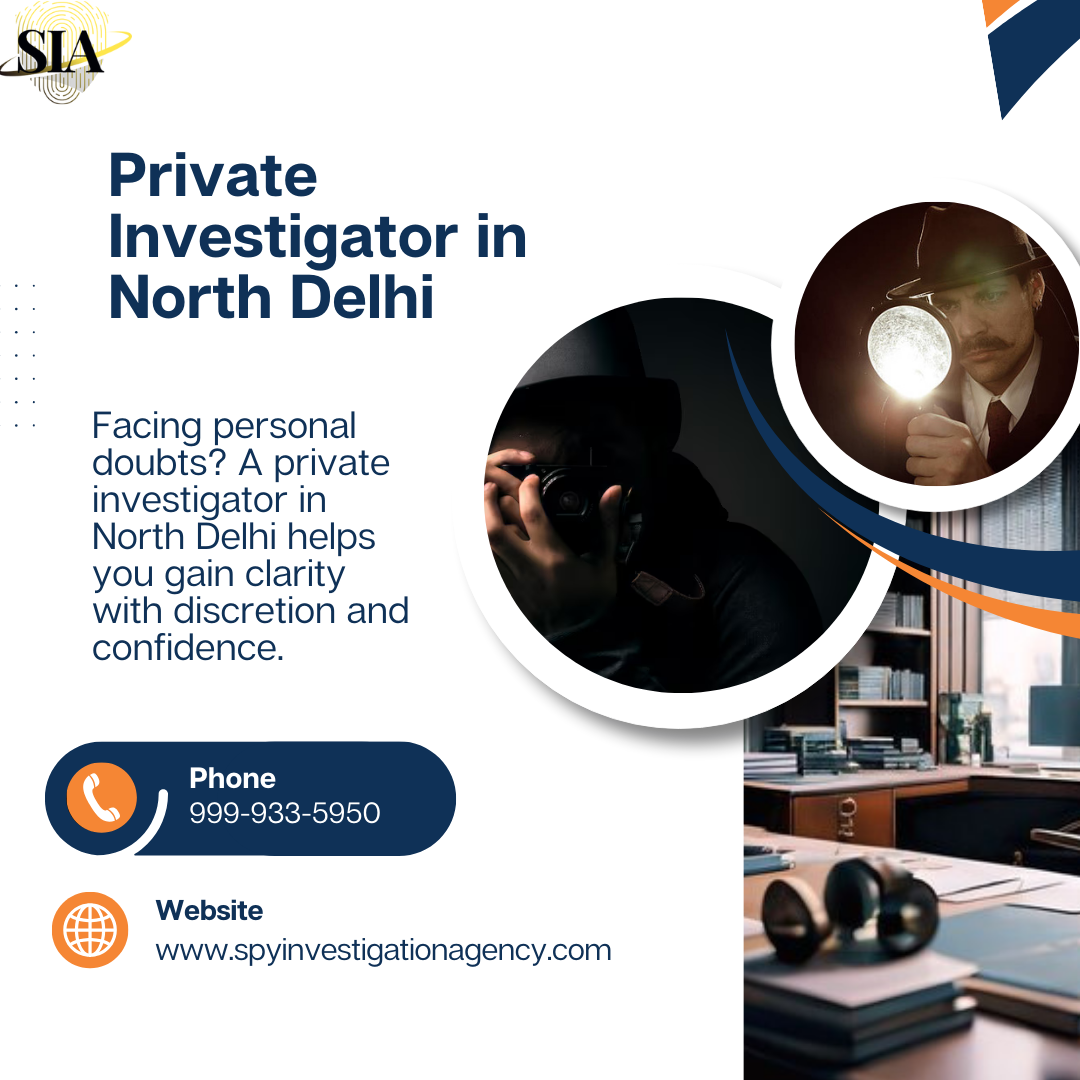Private Investigator in North Delhi - Spy Investigation Agency