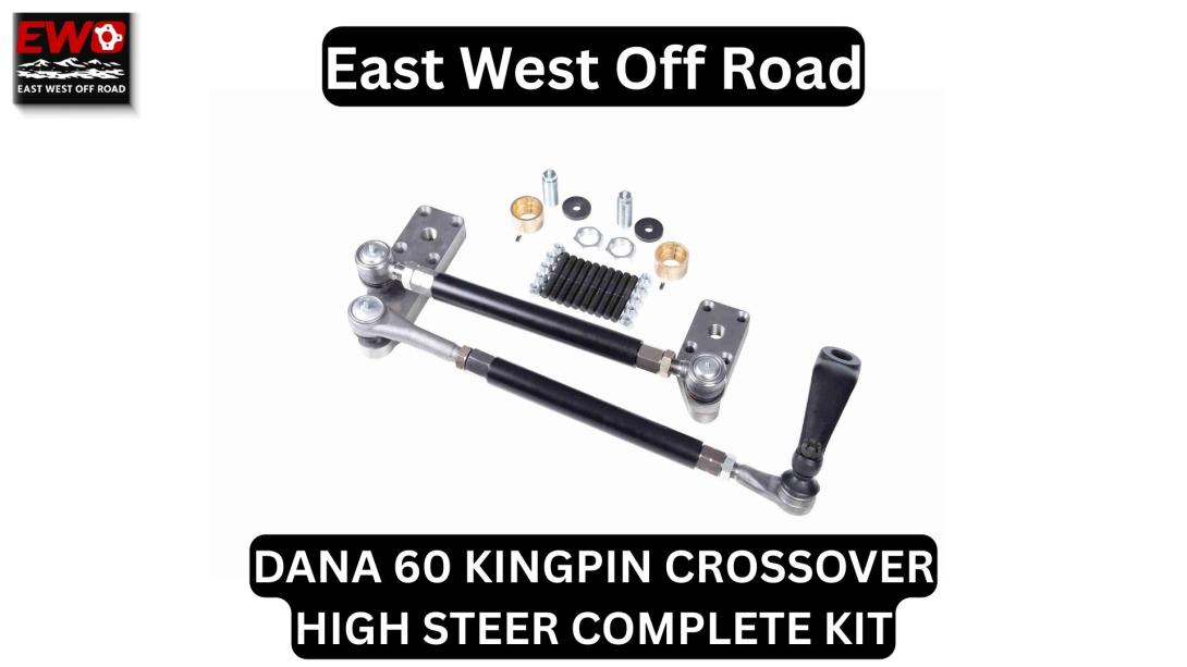 Dana 60 Kingpin Crossover High Steer Kit – Complete Off-Road Steering Solution