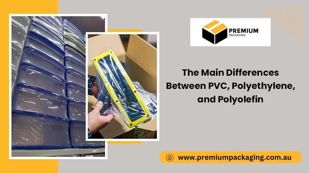PVC vs Polyethylene vs Polyolefin