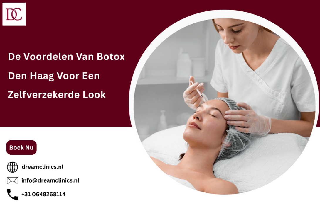 De Voordelen Van Botox Den Haag Voor Een Zelfverzekerde Look