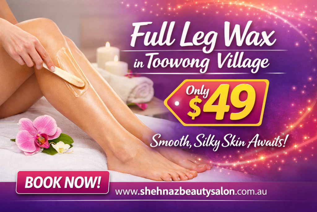 Full leg wax in Toowong Village