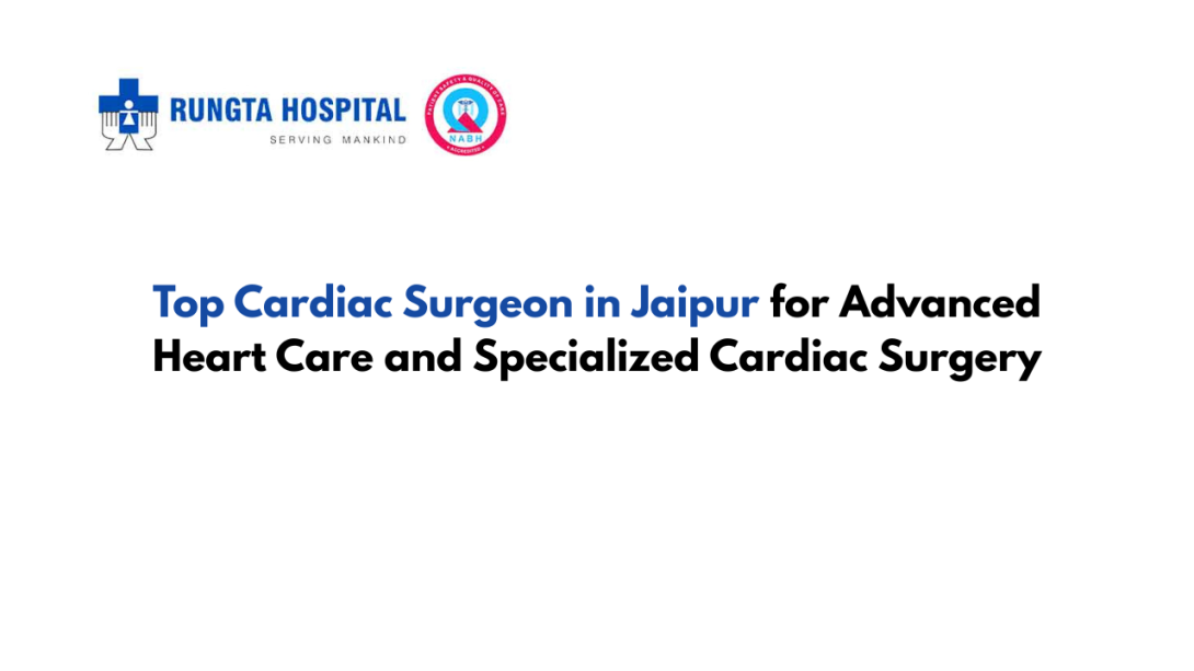 Top cardiac surgeon in Jaipur,